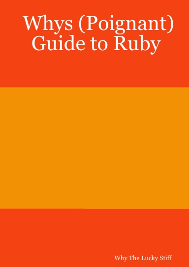 Whys (Poignant) Guide to Ruby