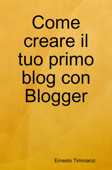 Come creare il tuo primo blog con Blogger