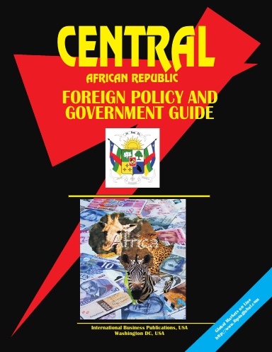Central African Republic Foreign Policy & Government Guide