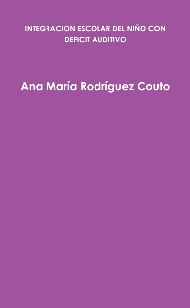 INTEGRACION ESCOLAR DEL NIÑO CON DEFICIT AUDITIVO