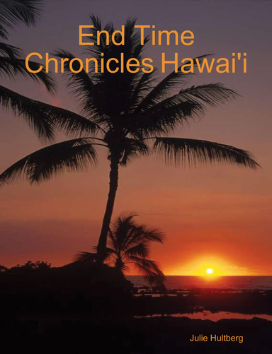 End Time Chronicles Hawai'i