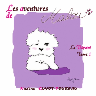 LES AVENTURES DE MALOU - LE DEPART