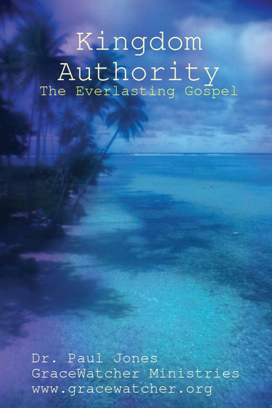 Kingdom Authority - The Everlasting Gospel