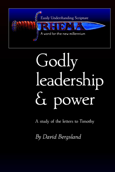 Godly Leadership & Power: I & II Timothy