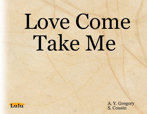 Love Come Take Me