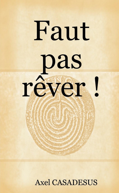 Faut pas rêver !