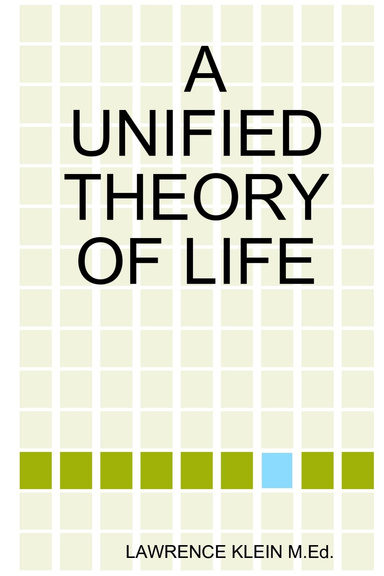 A UNIFIED THEORY OF LIFE