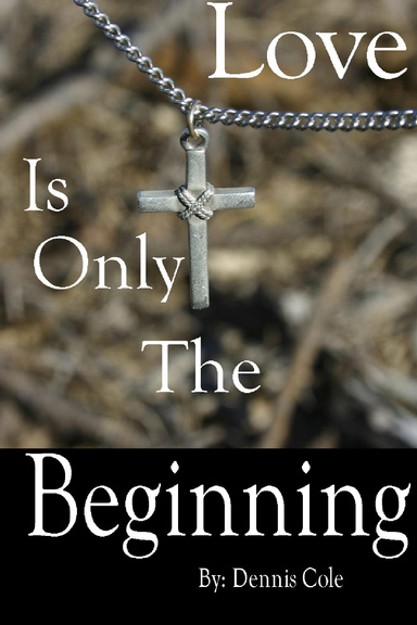 Love Is Only The Beginning