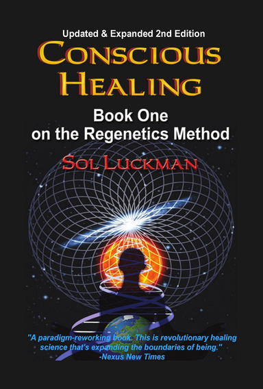 Conscious Healing: Book One On the Regenetics Method