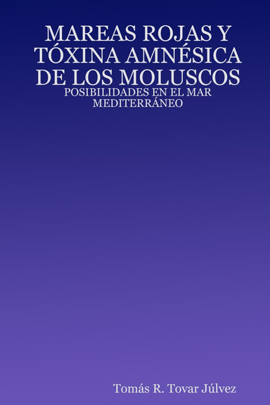 MAREAS ROJAS Y TÓXINA AMNÉSICA DE LOS MOLUSCOS: POSIBILIDADES EN EL MAR MEDITERRÁNEO