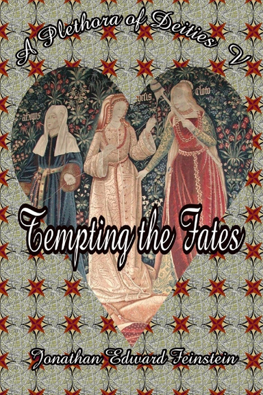 Tempting the Fates