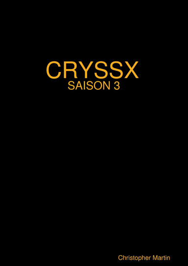 CRYSS X SAISON 3