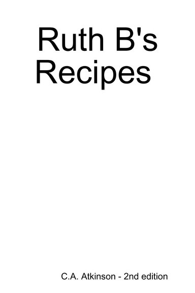Ruth B's Recipes -2nd Edition