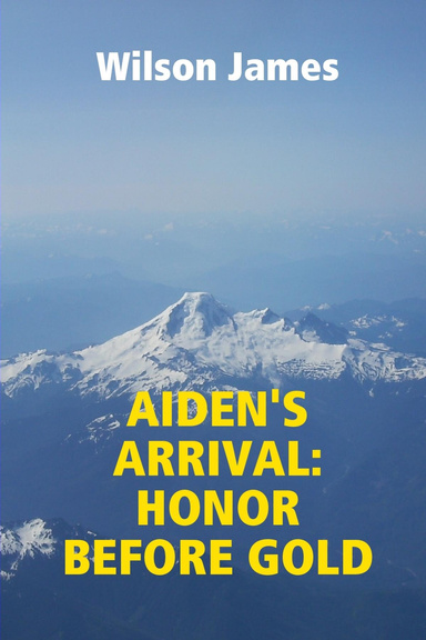 AIDEN'S ARRIVAL: HONOR BEFORE GOLD