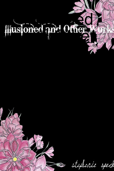 Illusioned and Other Works