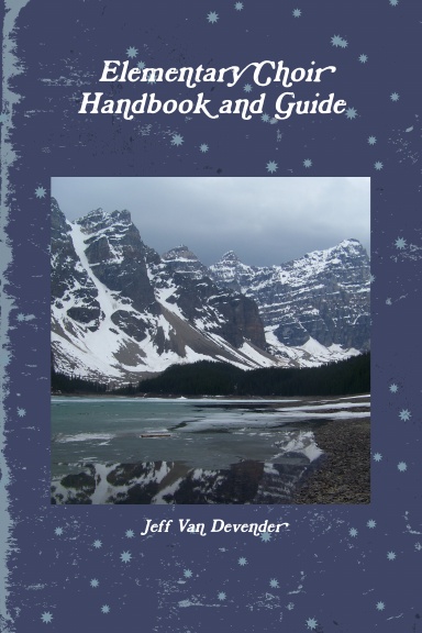 Elementary Choir Handbook and Guide