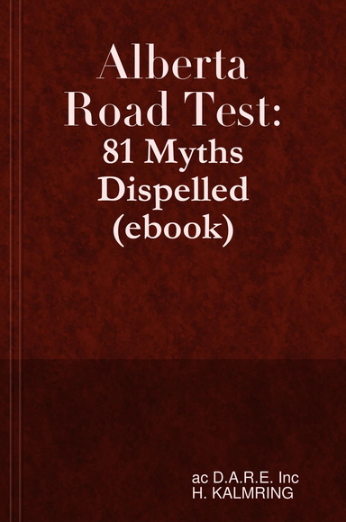 Alberta Road Test: 81 Myths Dispelled: ebook