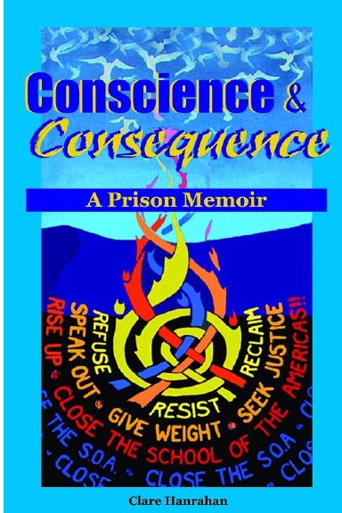 Conscience & Consequence: A Prison Memoir