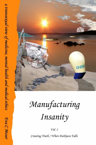 Manufacturing Insanity - Vol. 1 - Creating Truth / When Darkness Falls