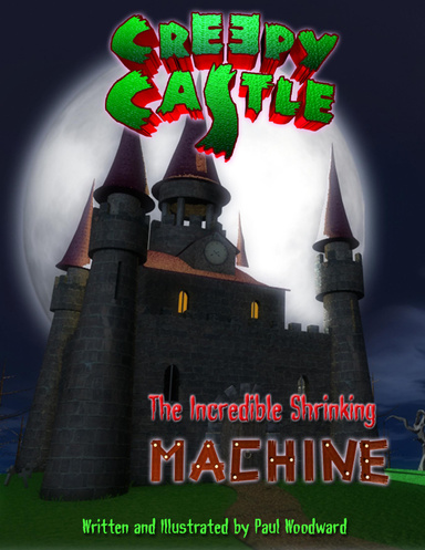 Creepy Castle: The Incredible Shrinking Machine