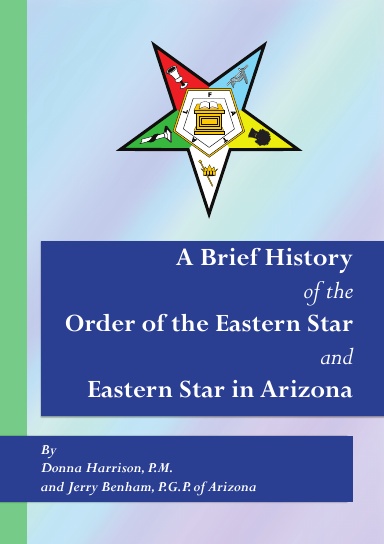 A Brief History of the Order of the Eastern Star & Eastern Star in Arizona
