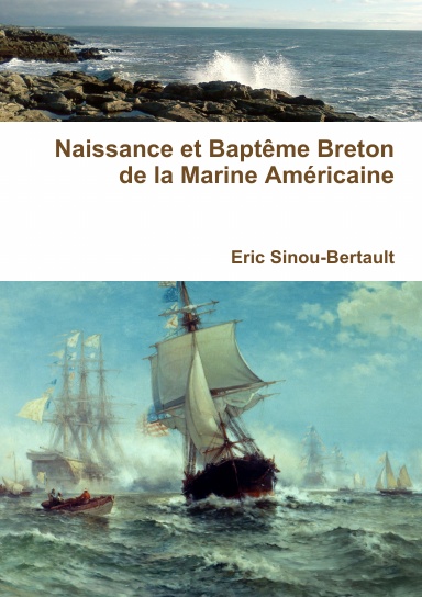 Naissance et Baptême Breton de la Marine Américaine  du granite state au granit breton