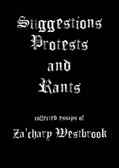 Suggestions, Protests and Rants