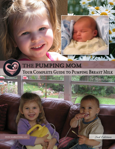 The Pumping Mom: Your Complete Guide to Pumping Breast Milk 2nd Edition