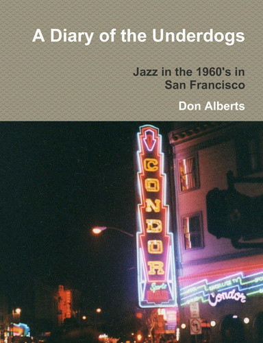 A Diary of the Underdogs: Jazz in the 1960's in San Francisco