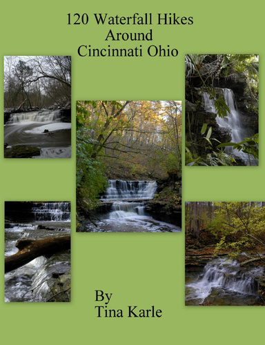 120 Waterfall Hikes Around Cincinnati Ohio