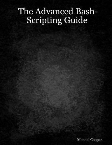 The Advanced Bash-Scripting Guide