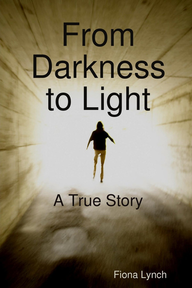 From Darkness to Light: A True Story