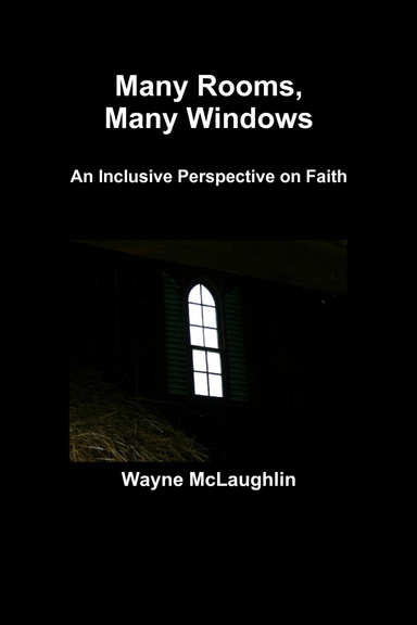 Many Rooms, Many Windows: An Inclusive Perspective on Faith