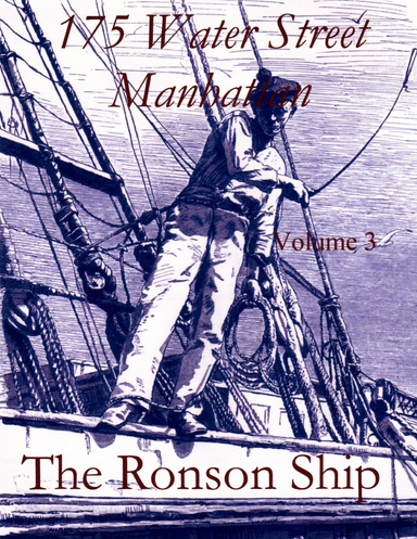 175 Water Street Manhattan: Volume 3:  The Ronson Ship