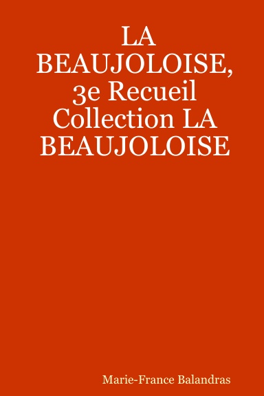 LA BEAUJOLOISE, 3e Recueil Collection LA BEAUJOLOISE