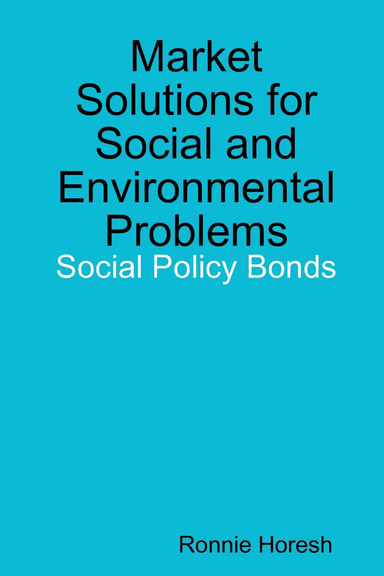 Market Solutions for Social and Environmental Problems: Social Policy Bonds