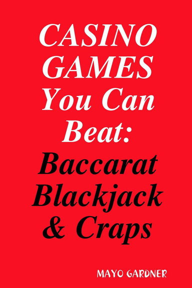 Casino Games You Can Beat: Baccarat, Blackjack & Craps