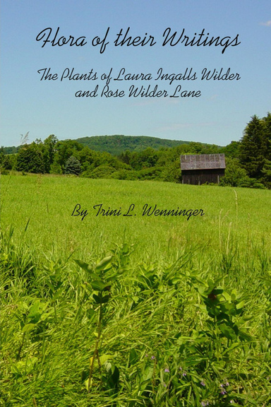 Flora of Their Writings: The Plants of Laura Ingalls Wilder and Rose Wilder Lane