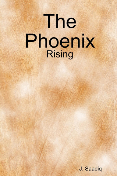 The Phoenix: Rising