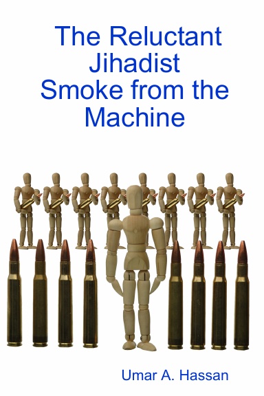 The Reluctant Jihadist: Smoke from the Machine