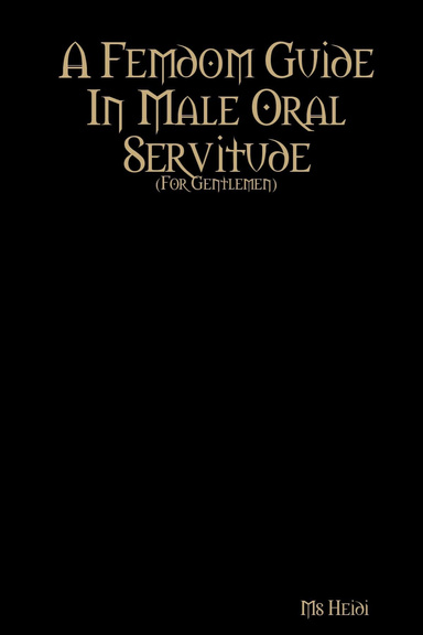 A Femdom Guide In Male Oral Servitude