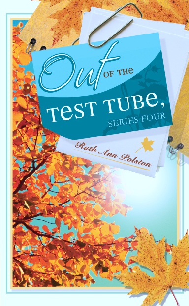 Ruth Ann’s Letters Out of the Test Tube: Series Four
