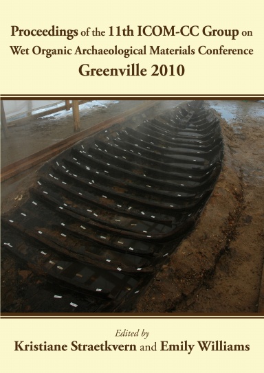 Proceedings of the 11th ICOM-CC Group on Wet Organic Archaeological Materials Conference: Greenville 2010