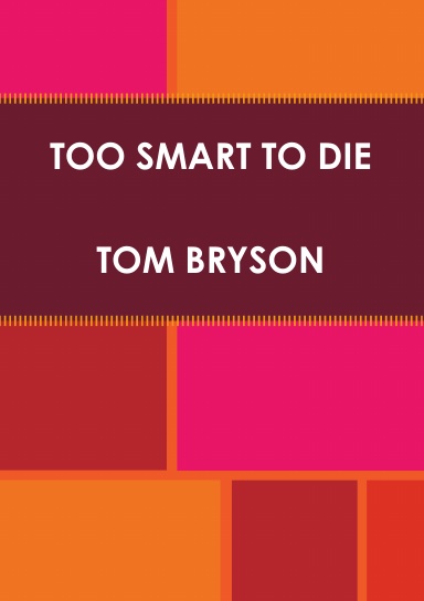 TOO SMART TO DIE