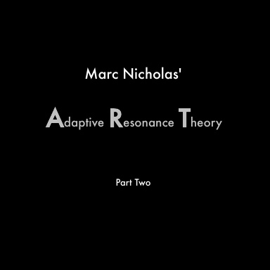 Marc Nicholas' Adaptive Resonance Theory - Part Two