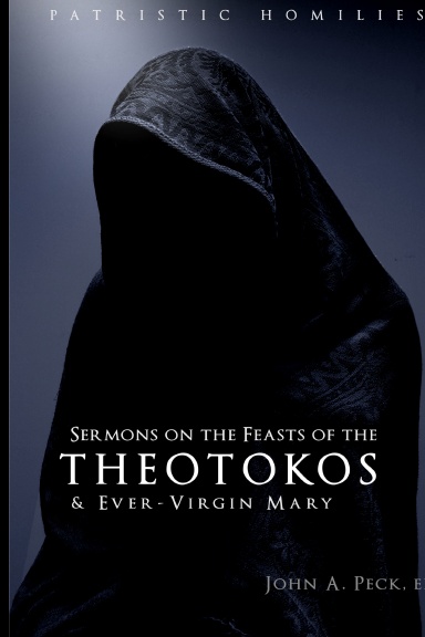 Sermons on the Feasts of the Theotokos & Ever-Virgin Mary
