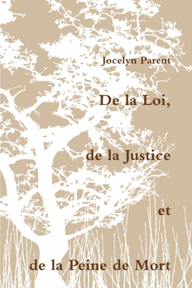 De la Loi, de la Justice et de la Peine de Mort