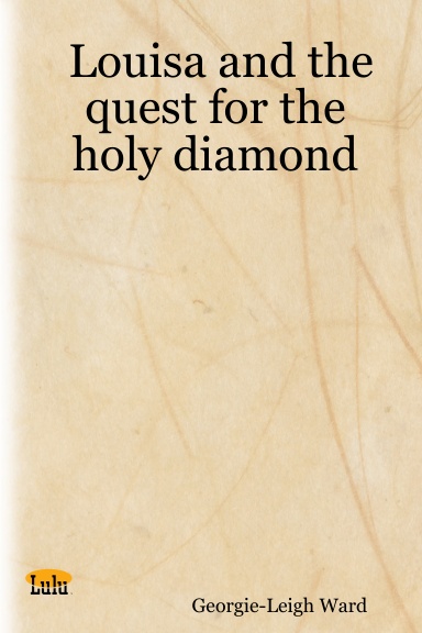 Louisa and the quest for the holy diamond