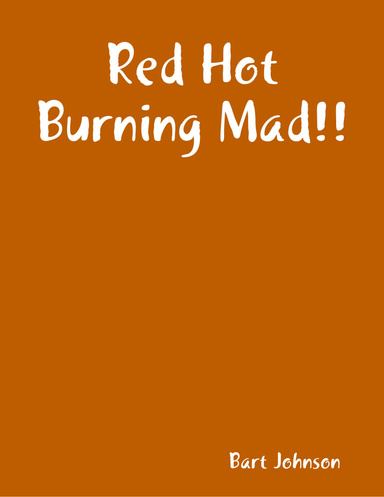 Red Hot Burning Mad!!
