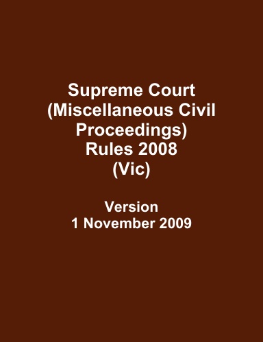 Supreme Court (Misc Civil Proceed) Rules2008(Vic)
